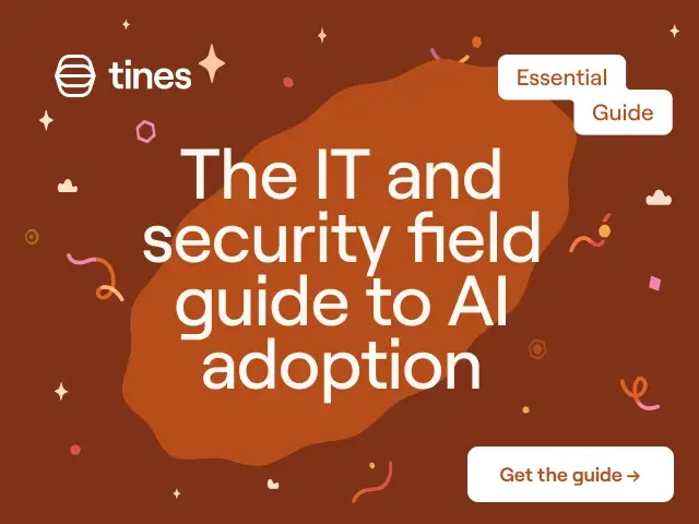 The IT and security field guide to AI adoption Tines AI adoption guide